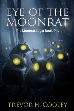 Eye of the Moonrat de Trevor H. Cooley