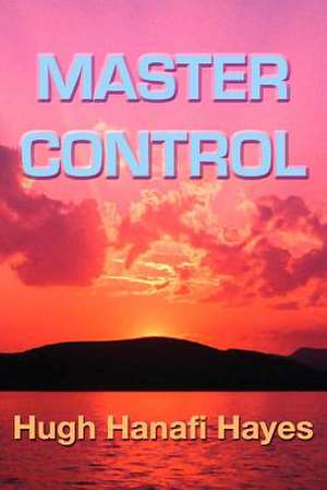 Master Control de Hugh Hanafi Hayes