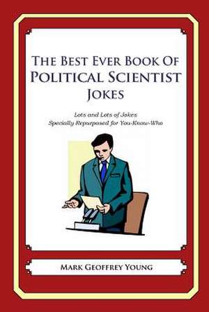 The Best Ever Book of Political Scientist Jokes de Mark Geoffrey Young