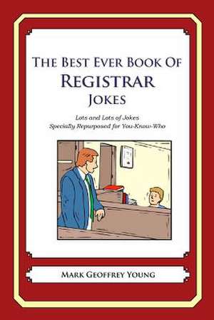 The Best Ever Book of Registrar Jokes de Mark Geoffrey Young