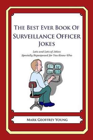 The Best Ever Book of Surveillance Officer Jokes de Mark Geoffrey Young