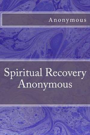 Spiritual Recovery Anonymous de Anonymous