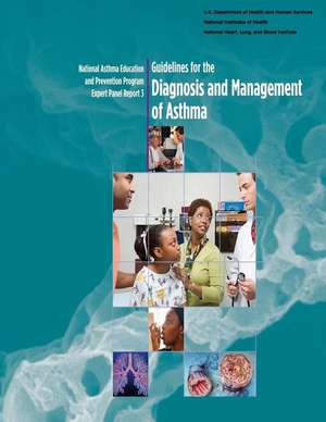 Guidelines for the Diagnosis and Management of Asthma de U. S. Department of Heal Human Services