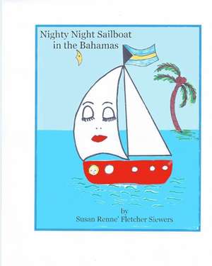 Nighty Night Sailboat in the Bahamas de Susan Renne' Fletcher Siewers