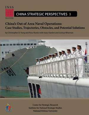 China's Out of Area Naval Operations de Christopher D. Yung