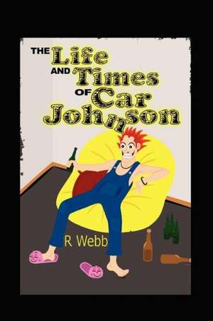 The Life and Times of Car Johnson: A Public Health Perspective de R. Webb