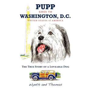 Pupp Goes to Washington, D.C. de Wyeth