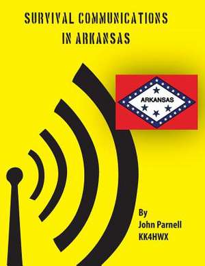 Survival Communications in Arkansas de John Parnell