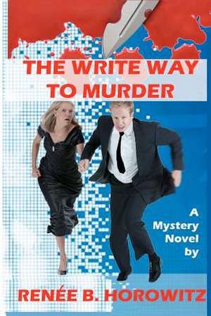 The Write Way to Murder de Renee B. Horowitz