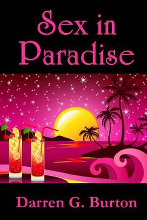 Sex in Paradise de Darren G. Burton