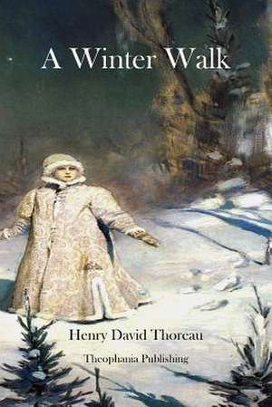 A Winter Walk de Henry David Thoreau