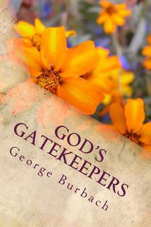 God's Gatekeepers de George Burbach