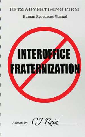 Interoffice Fraternization de Cj Reid