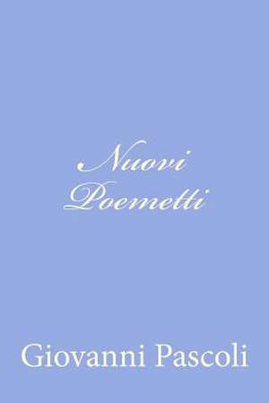 Nuovi Poemetti de Giovanni Pascoli