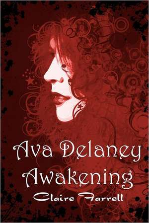 Awakening: Ava Delaney Vol. 1 de Claire Farrell