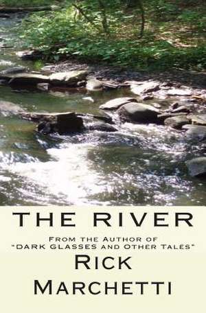 The River de Rick Marchetti