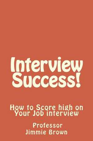 Interview Success! de Jimmie L. Brown