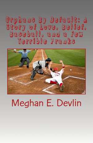 Orphans by Default de Meghan E. Devlin