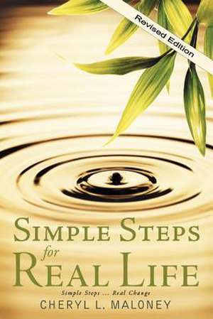 Simple Steps for Real Life de Cheryl L. Maloney