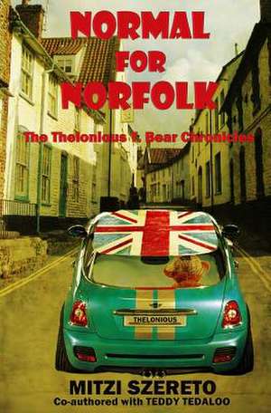 Normal for Norfolk (the Thelonious T. Bear Chronicles) de Mitzi Szereto