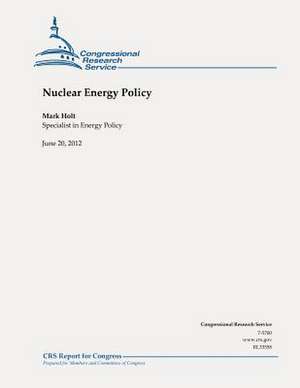 Nuclear Energy Policy de Mark Holt