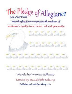 The Pledge of Allegiance and Other Pieces de Randolph Scherp