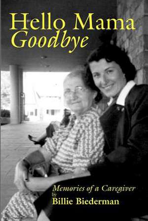 Hello Mama, Goodbye de Billie Biederman