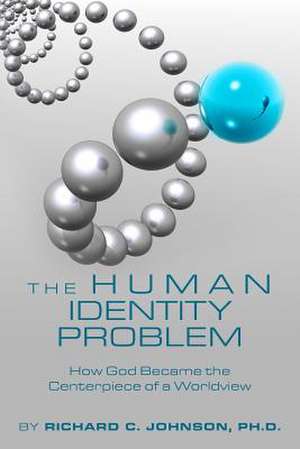 The Human Identity Problem de Richard C. Johnson Phd