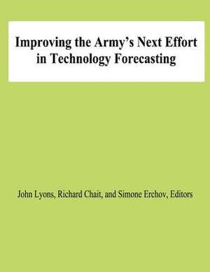 Improving the Army's Next Effort in Technology Forecasting de John Lyons