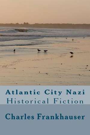 Atlantic City Nazi de Charles Frankhauser