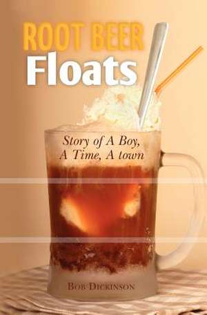 Root Beer Floats de Bob Dickinson