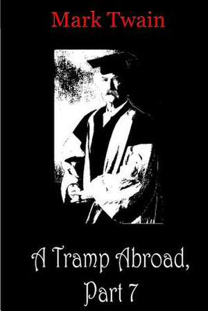 A Tramp Abroad, Part 7 de Mark Twain