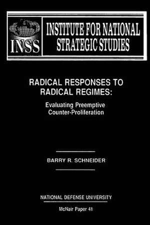 Radical Responses to Radical Regimes de Barry R. Schneider