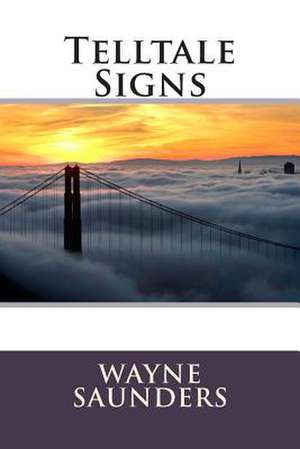 Telltale Signs de Wayne Saunders