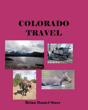 Colorado Travel de Starr, MR Brian Daniel