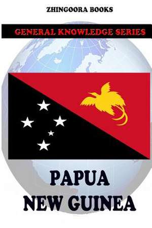 Papua New Guinea de Zhingoora Books