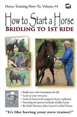 How to Start a Horse de Keith Hosman