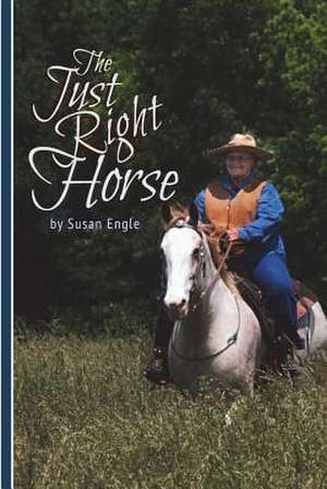 The Just Right Horse de Susan Engle