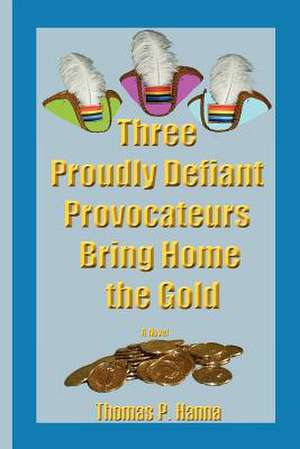 Three Proudly Defiant Provocateurs Bring Home the Gold de Thomas P. Hanna