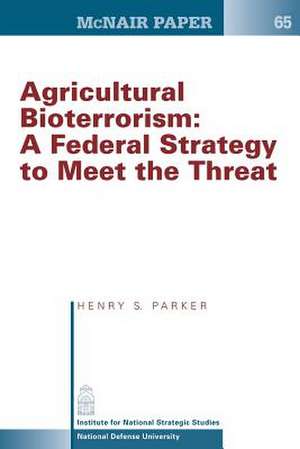 Agricultural Bioterrorism de Henry S. Parker