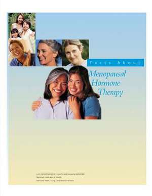 Facts about Menopausal Hormone Therapy de U. S. Department of Heal Human Services