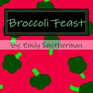 Broccoli Feast de MS Emily L. Smitherman