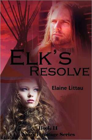 Elk's Resolve: Nan's Heritage Series de Elaine Littau