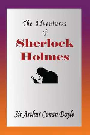 The Adventures of Sherlock Holmes de Arthur Conan Doyle