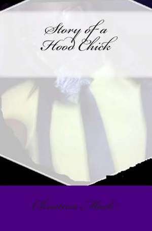 Story of a Hood Chick de Christina M. Mack