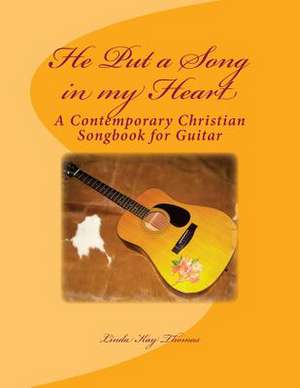 He Put a Song in My Heart de Linda Kay Thomas