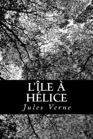 L'Ile a Helice de Jules Verne