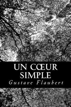 Un C Ur Simple de Gustave Flaubert