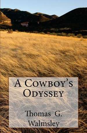 A Cowboy's Odyssey de MR Thomas G. Walmsley