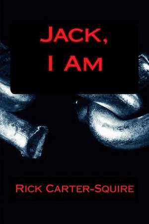 Jack, I Am de MR Rick a. Carter-Squire